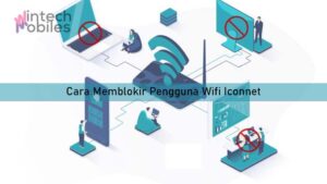 Cara Memblokir Pengguna Wifi Iconnet