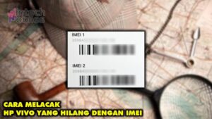 CARA MELACAK HP VIVO YANG HILANG DENGAN IMEI