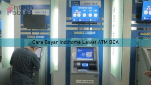 Cara Bayar Indihome Lewat ATM BCA