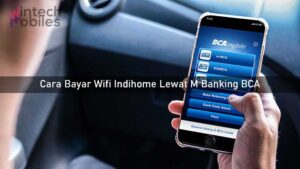 Cara Bayar Wifi Indihome Lewat M Banking BCA