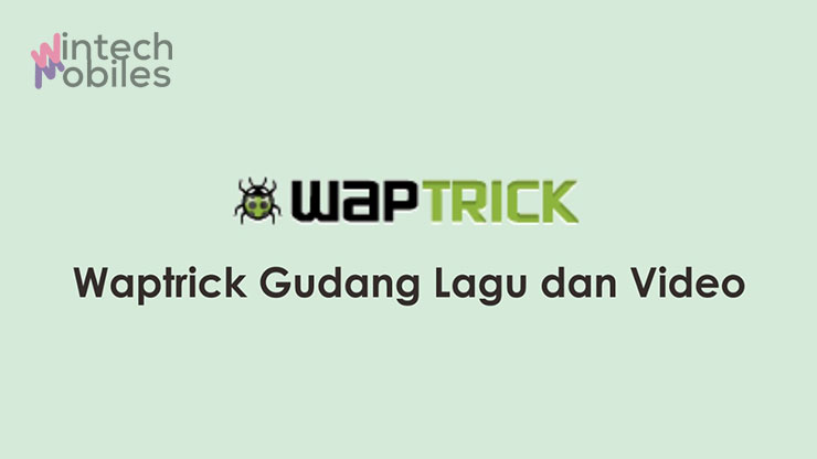 Apa itu APK Waptrick Gudang Lagu dan Video