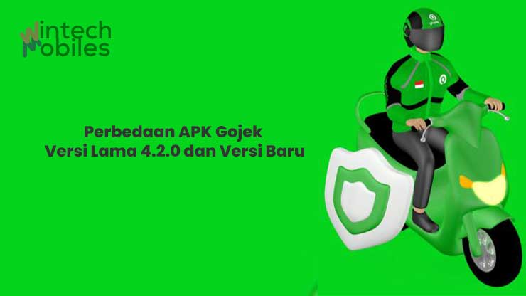 Perbedaan APK Gojek Versi Lama 4.2.0 dan Versi Baru