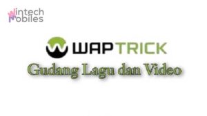 Apk Waptrick Gudang Lagu dan Video